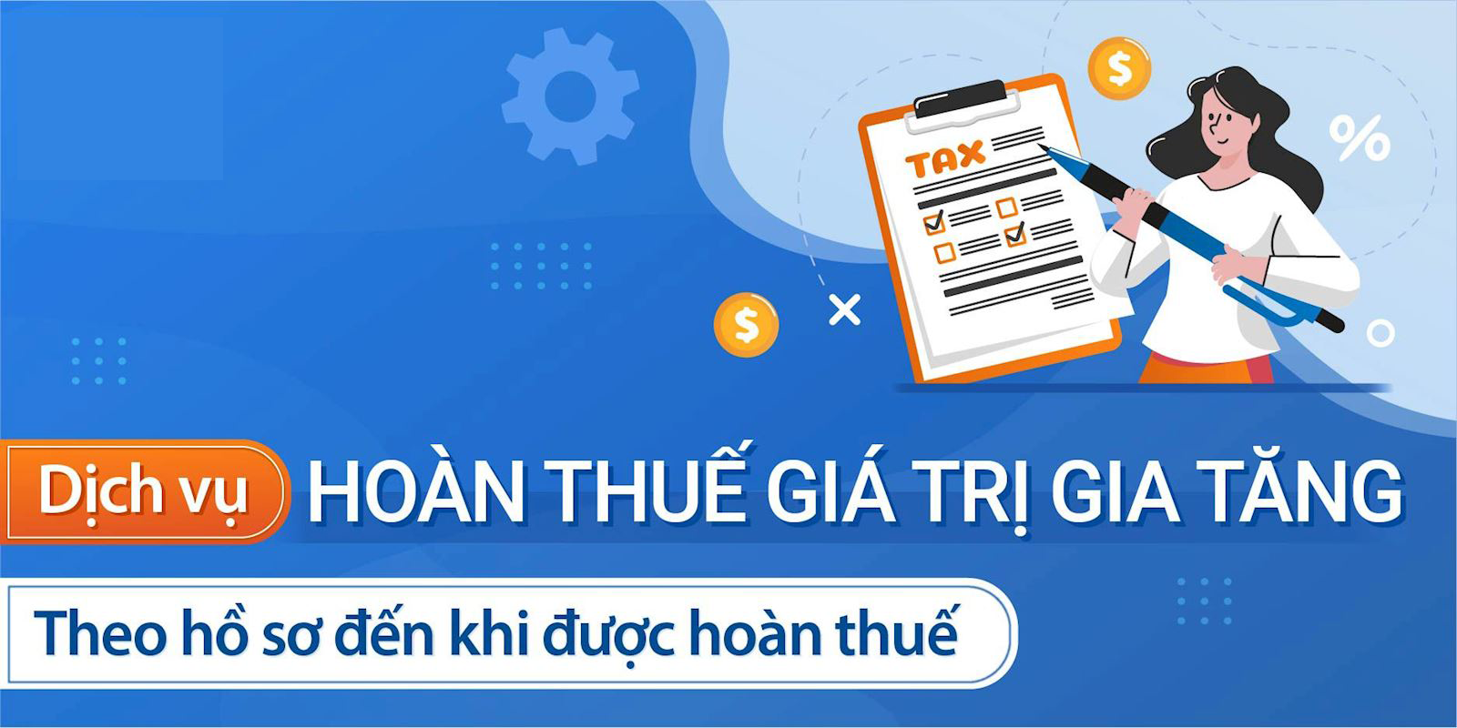 You are currently viewing DỊCH VỤ HOÀN THUẾ GTGT – TNCN